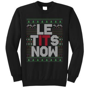 Le Tits Now Christmas Let It Snow Ugly Sweater Funny Party Tall Sweatshirt