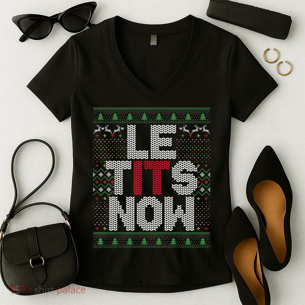 Le Tits Now Christmas Let It Snow Ugly Sweater Funny Party Women's V-Neck T-Shirt