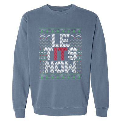 Le Tits Now Christmas Let It Snow Ugly Sweater Funny Party Garment-Dyed Sweatshirt