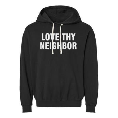 Love Thy Neighbor Garment-Dyed Fleece Hoodie
