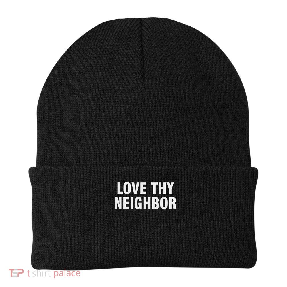 Love Thy Neighbor Beanie