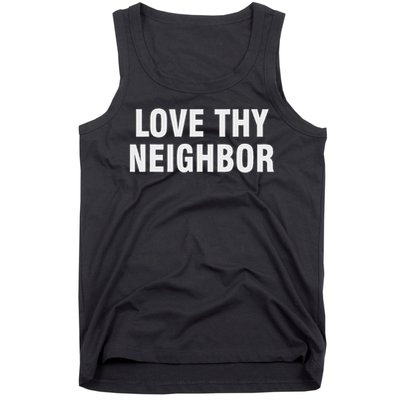 Love Thy Neighbor Tank Top