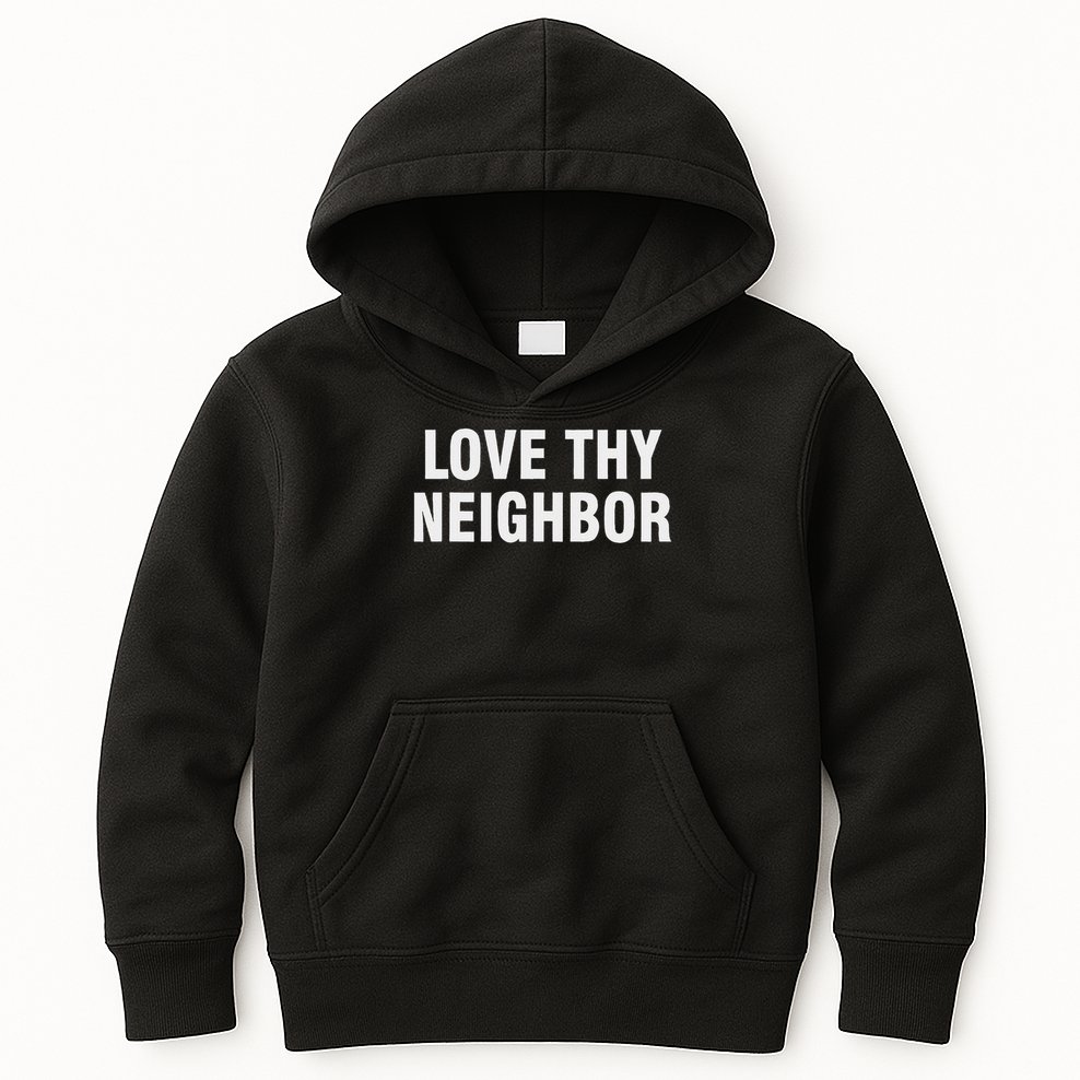 Love Thy Neighbor Kids Hoodie