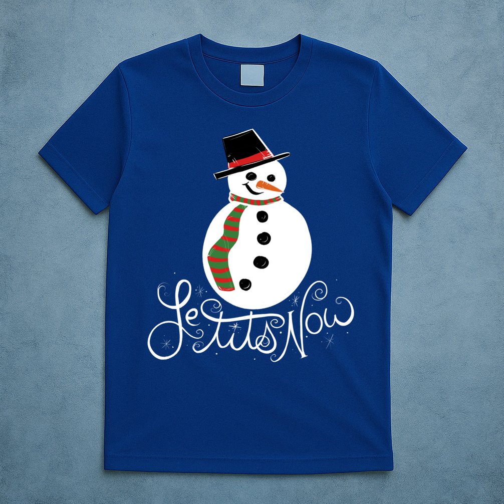 Le Tits Now Let It Snow Gift T-Shirt