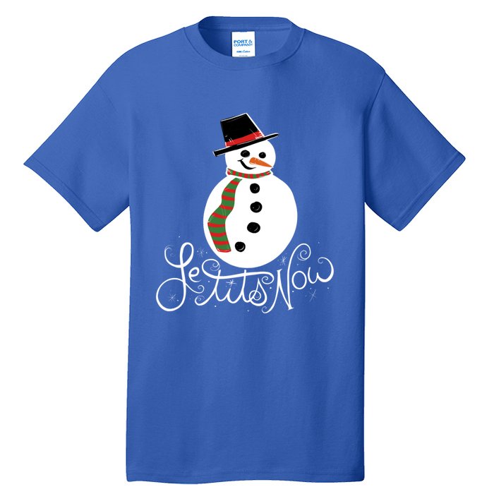 Le Tits Now Let It Snow Gift Tall T-Shirt