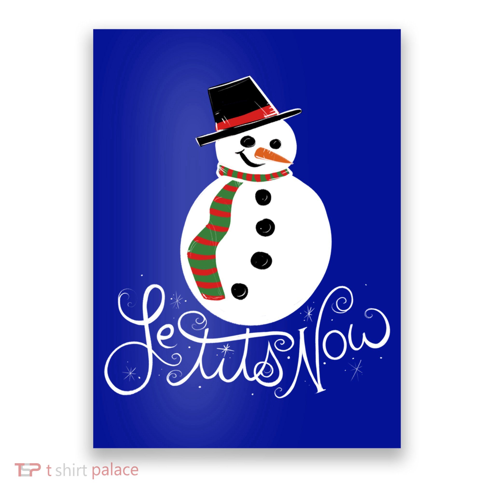 Le Tits Now Let It Snow Gift Poster