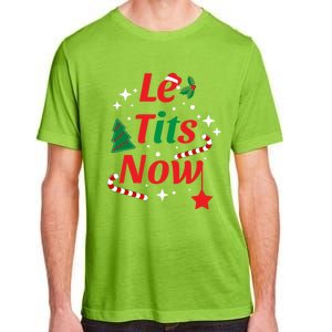 Le Tits Now Funny Christmas Snow Gift Adult ChromaSoft Performance T-Shirt