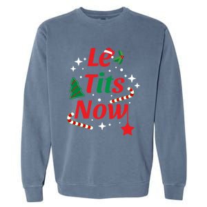 Le Tits Now Funny Christmas Snow Gift Garment-Dyed Sweatshirt