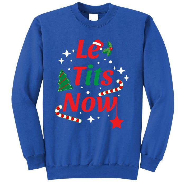 Le Tits Now Funny Christmas Snow Gift Tall Sweatshirt