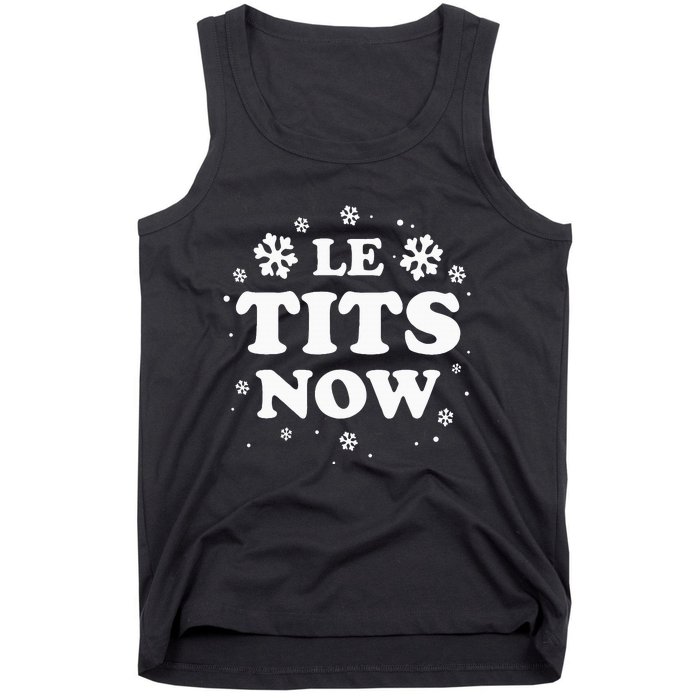 LE TITS NOW Let It Snow Funny Christmas Winter Xmas Wordplay Tank Top