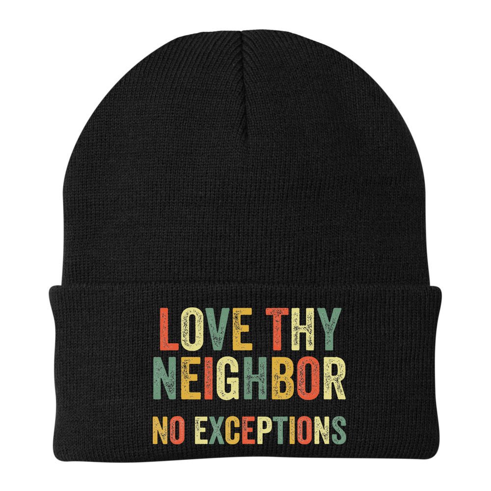 Love Thy Neighbors No Exceptions Jesus Bible Verse Beanie