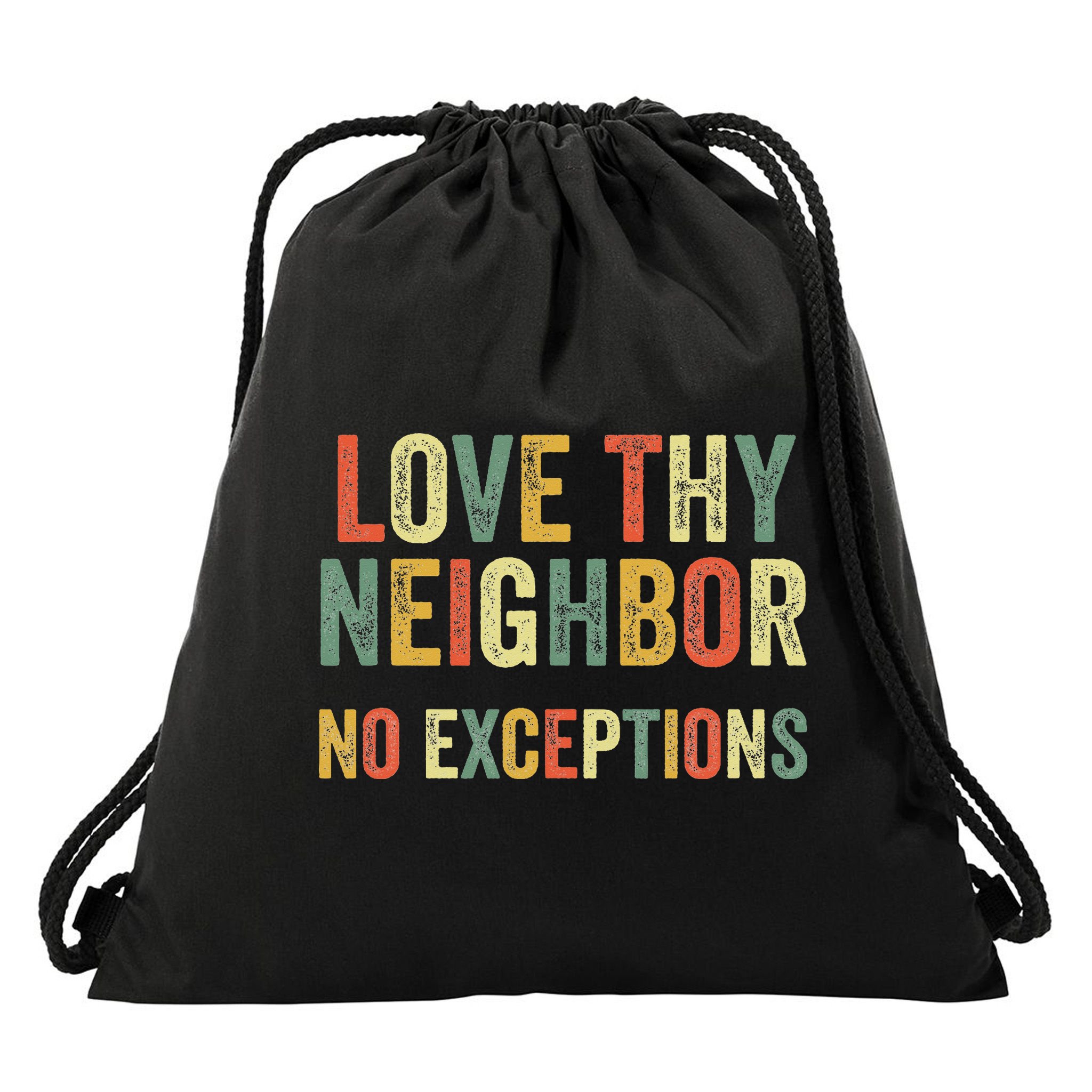 Love Thy Neighbors No Exceptions Jesus Bible Verse Drawstring Bag