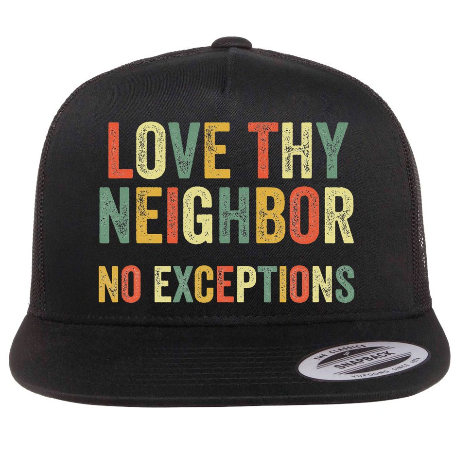 Love Thy Neighbors No Exceptions Jesus Bible Verse Flat Bill Trucker Hat