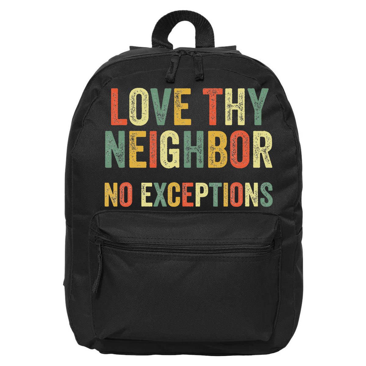 Love Thy Neighbors No Exceptions Jesus Bible Verse 16 in Basic Backpack