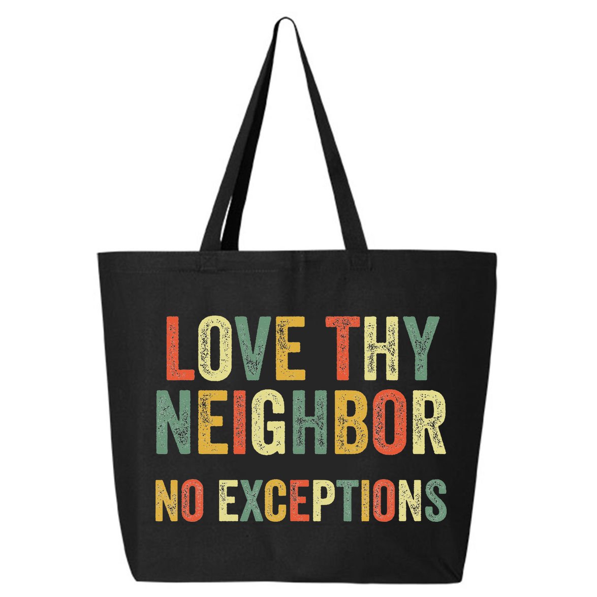 Love Thy Neighbors No Exceptions Jesus Bible Verse 25L Jumbo Tote