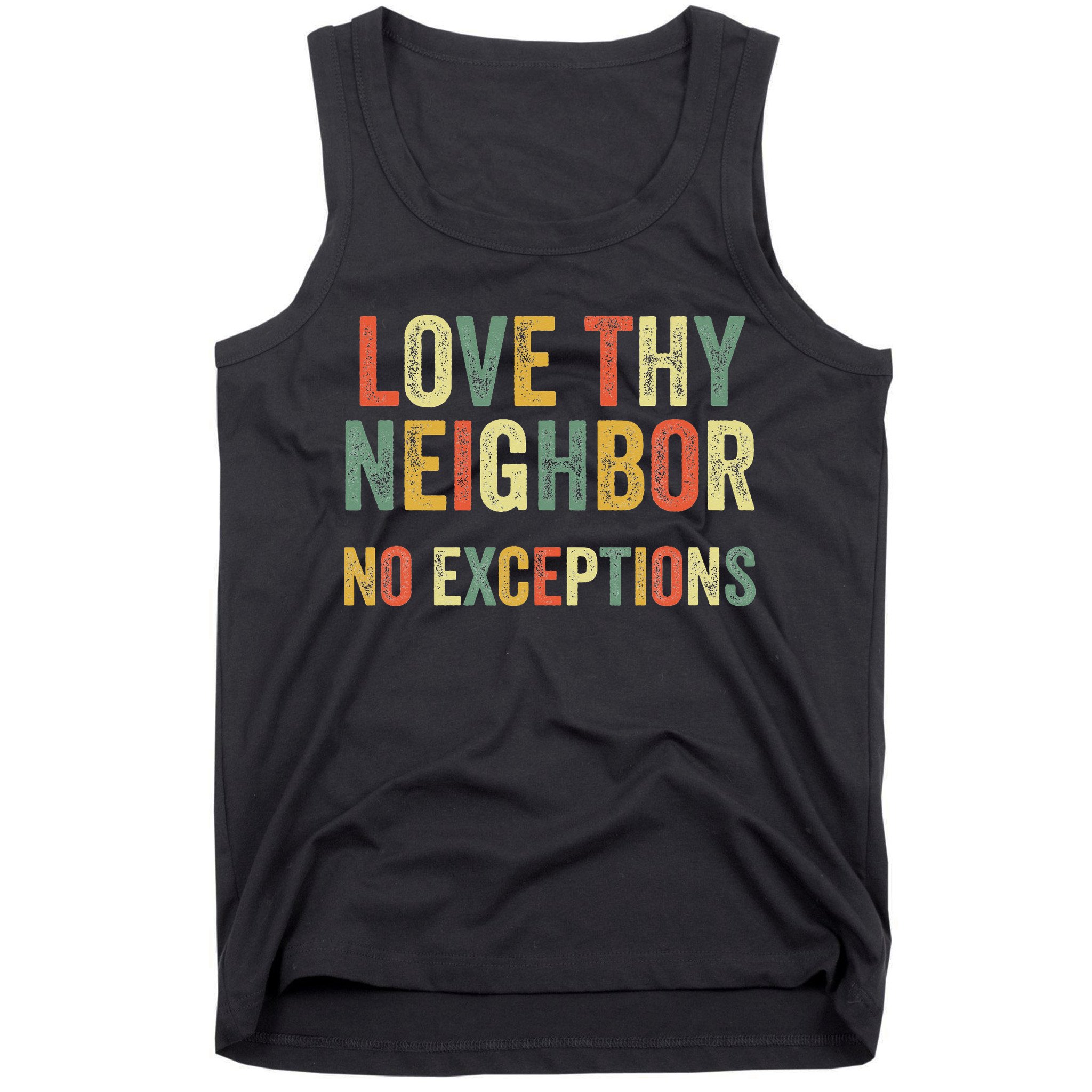 Love Thy Neighbors No Exceptions Jesus Bible Verse Tank Top