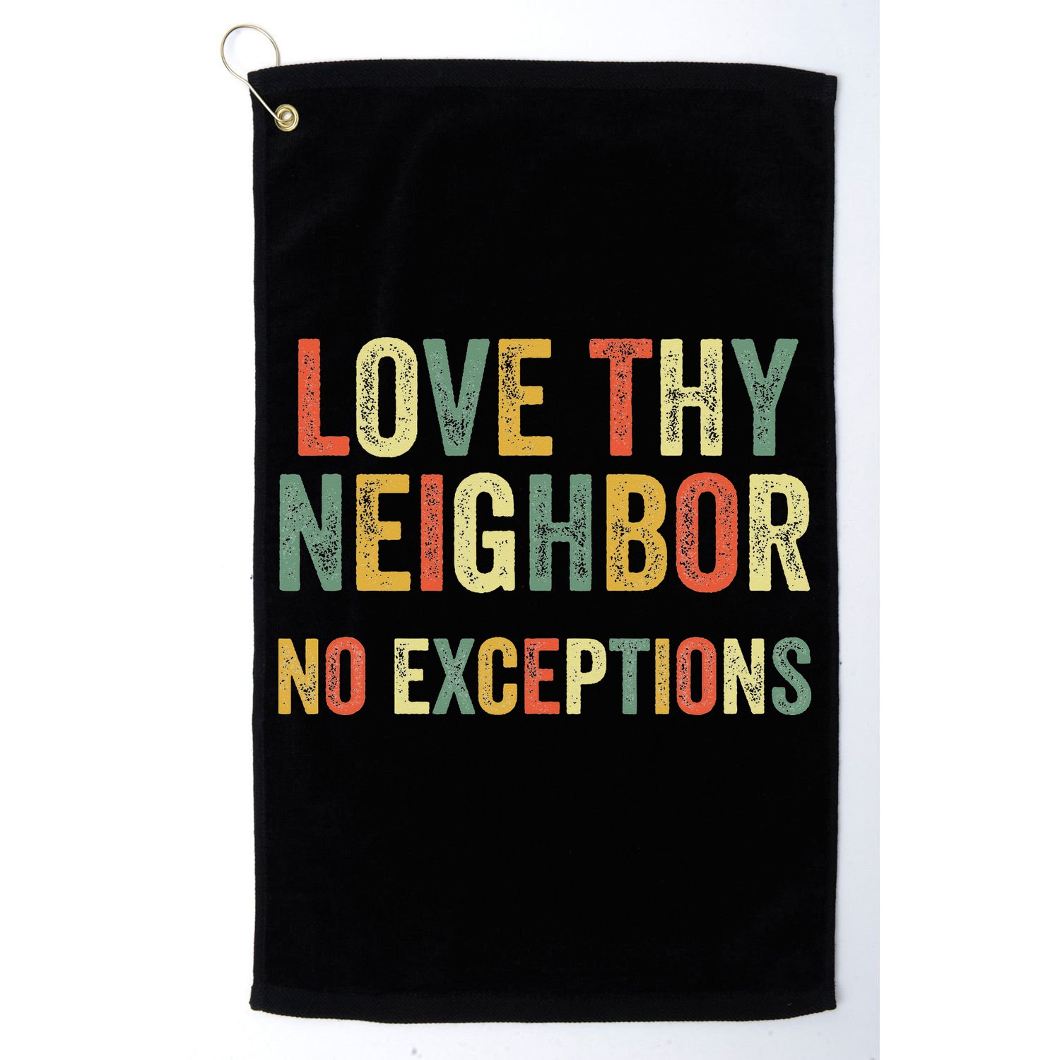 Love Thy Neighbors No Exceptions Jesus Bible Verse Golf Towel