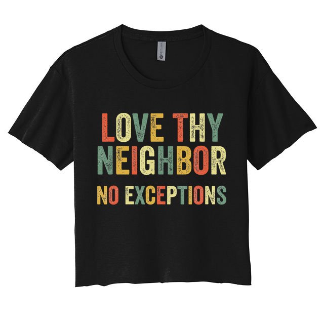 Love Thy Neighbors No Exceptions Jesus Bible Verse Crop Top