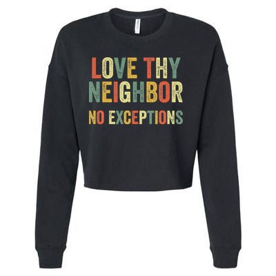 Love Thy Neighbors No Exceptions Jesus Bible Verse Cropped Pullover Crew
