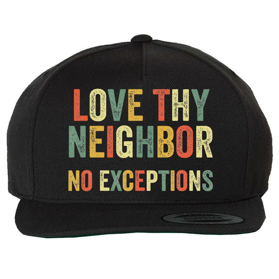 Love Thy Neighbors No Exceptions Jesus Bible Verse Wool Snapback Cap