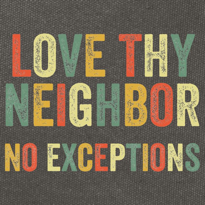 Love Thy Neighbors No Exceptions Jesus Bible Verse Cotton Canvas Backpack