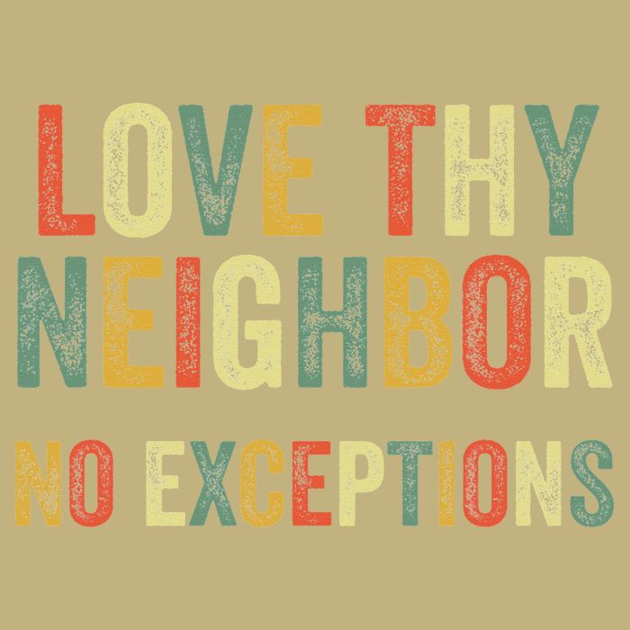 Love Thy Neighbors No Exceptions Jesus Bible Verse Button