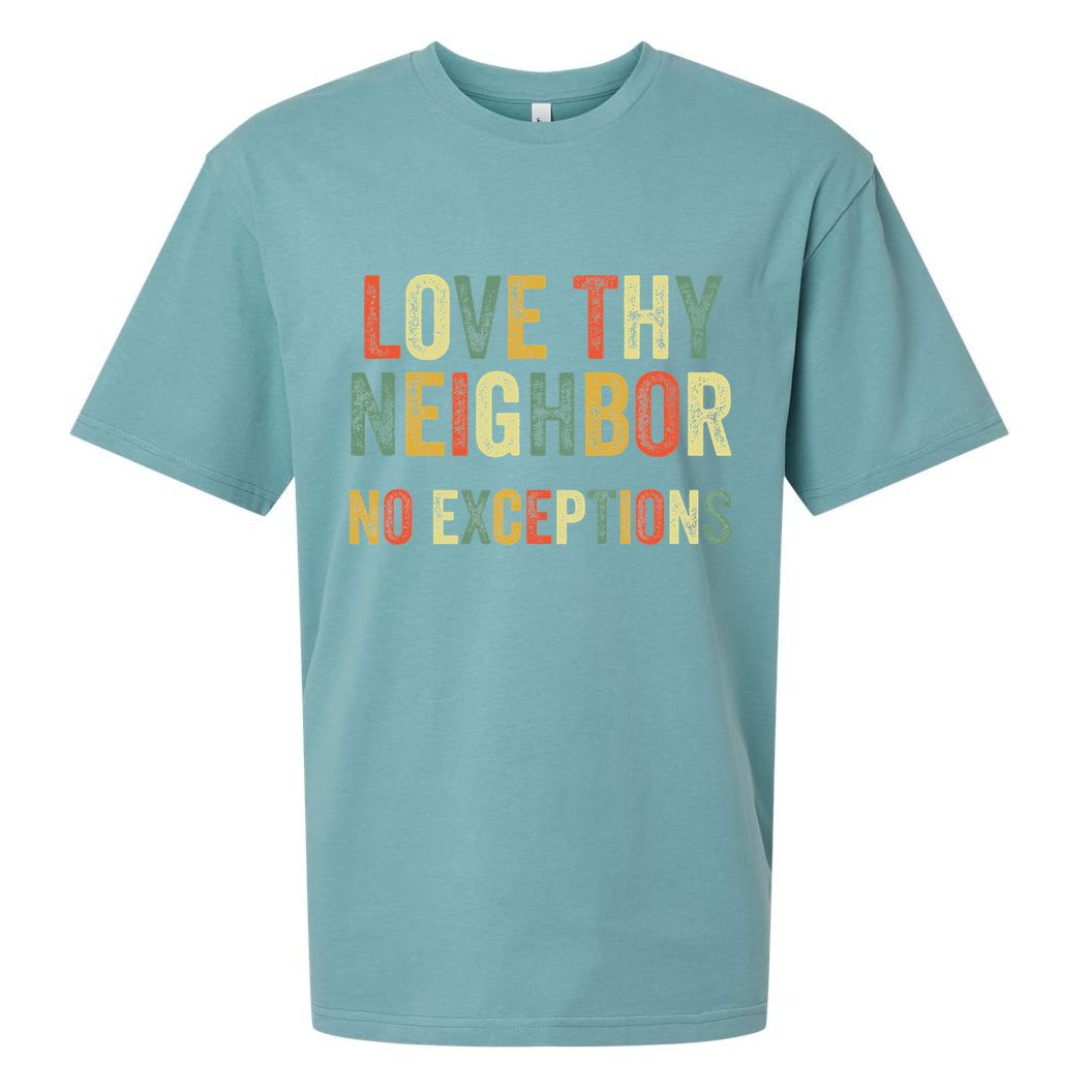 Love Thy Neighbors No Exceptions Jesus Bible Verse Sueded Cloud Jersey T-Shirt