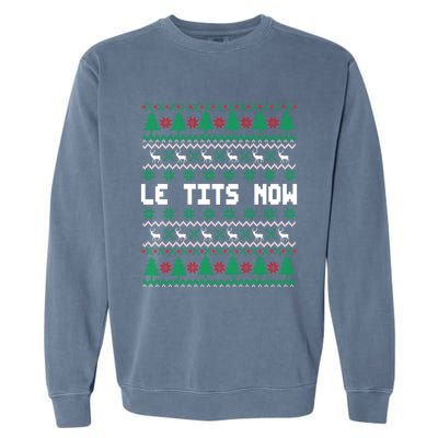 Le Tits Now Ugly Christmas Sweater Let It Snow Gift Garment-Dyed Sweatshirt