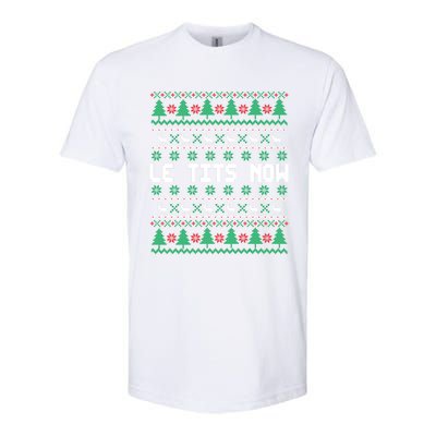 Le Tits Now Ugly Christmas Sweater Let It Snow Gift Softstyle® CVC T-Shirt