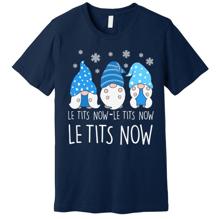 Le Tits Now Christmas Let It Snow Ugly Sweater Funny Party Premium T-Shirt