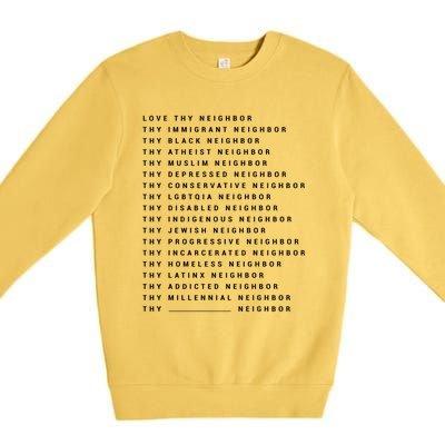 Love Thy Neighbor Thy Immigrant Neighbor Thy Black Neighbor Cool Gift Premium Crewneck Sweatshirt