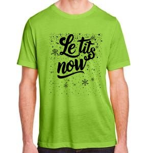 Le Tits Now Swooshed Text Design Christmas Xmas Adults Humor Great Gift Adult ChromaSoft Performance T-Shirt