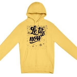 Le Tits Now Swooshed Text Design Christmas Xmas Adults Humor Great Gift Premium Pullover Hoodie