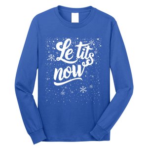 Le Tits Now Swooshed Text Design Christmas Xmas Adults Humor Great Gift Long Sleeve Shirt