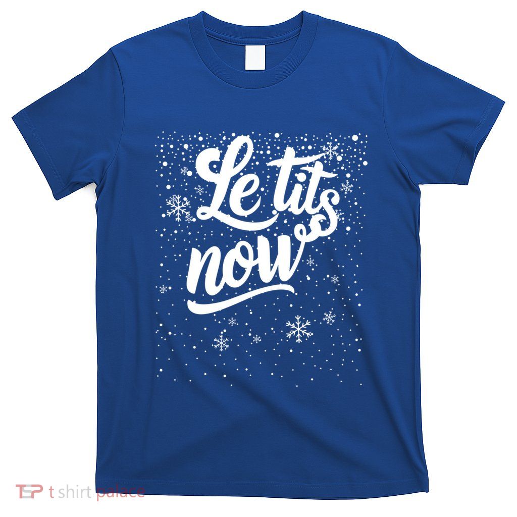 Le Tits Now Swooshed Text Design Christmas Xmas Adults Humor Great Gift T-Shirt