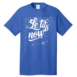 Le Tits Now Swooshed Text Design Christmas Xmas Adults Humor Great Gift Tall T-Shirt