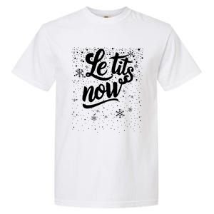 Le Tits Now Swooshed Text Design Christmas Xmas Adults Humor Great Gift Garment-Dyed Heavyweight T-Shirt