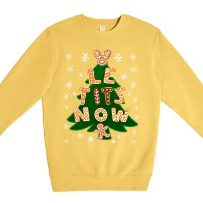 Le Tits Now Let It Snow Humor Christmas Funny Gift Premium Crewneck Sweatshirt