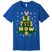 Le Tits Now Let It Snow Humor Christmas Funny Gift Premium T-Shirt