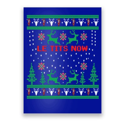 Le Tits Now Christmas Let It Snow Ugly Sweater Party Gift Poster