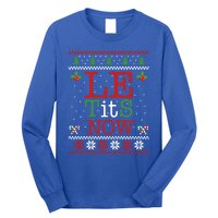 Le Tits Now Christmas Let It Snow Ugly Sweater Funny Xmas Gift Long Sleeve Shirt