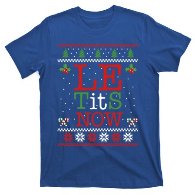 Le Tits Now Christmas Let It Snow Ugly Sweater Funny Xmas Gift T-Shirt