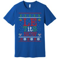 Le Tits Now Christmas Let It Snow Ugly Sweater Funny Xmas Gift Premium T-Shirt