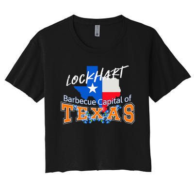 Lockhart Texas Nicknamed The Barbecue Capital Of Texas Women's Crop Top Tee