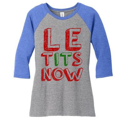 Le Tits Now Funny Christmas Jumper With Let Is Snow Slogan Gift Women's Tri-Blend 3/4-Sleeve Raglan Shirt