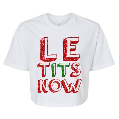 Le Tits Now Funny Christmas Jumper With Let Is Snow Slogan Gift Bella+Canvas Jersey Crop Tee