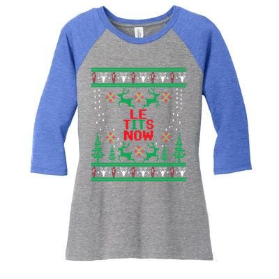 Le Tits Now Christmas Let It Snow Ugly Sweater Party Gift Women's Tri-Blend 3/4-Sleeve Raglan Shirt