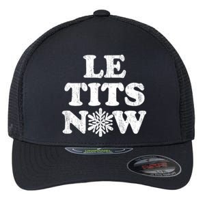 Le Tits Now Flexfit Unipanel Trucker Cap