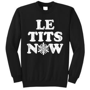 Le Tits Now Sweatshirt