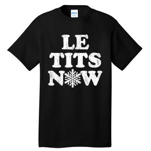 Le Tits Now Tall T-Shirt